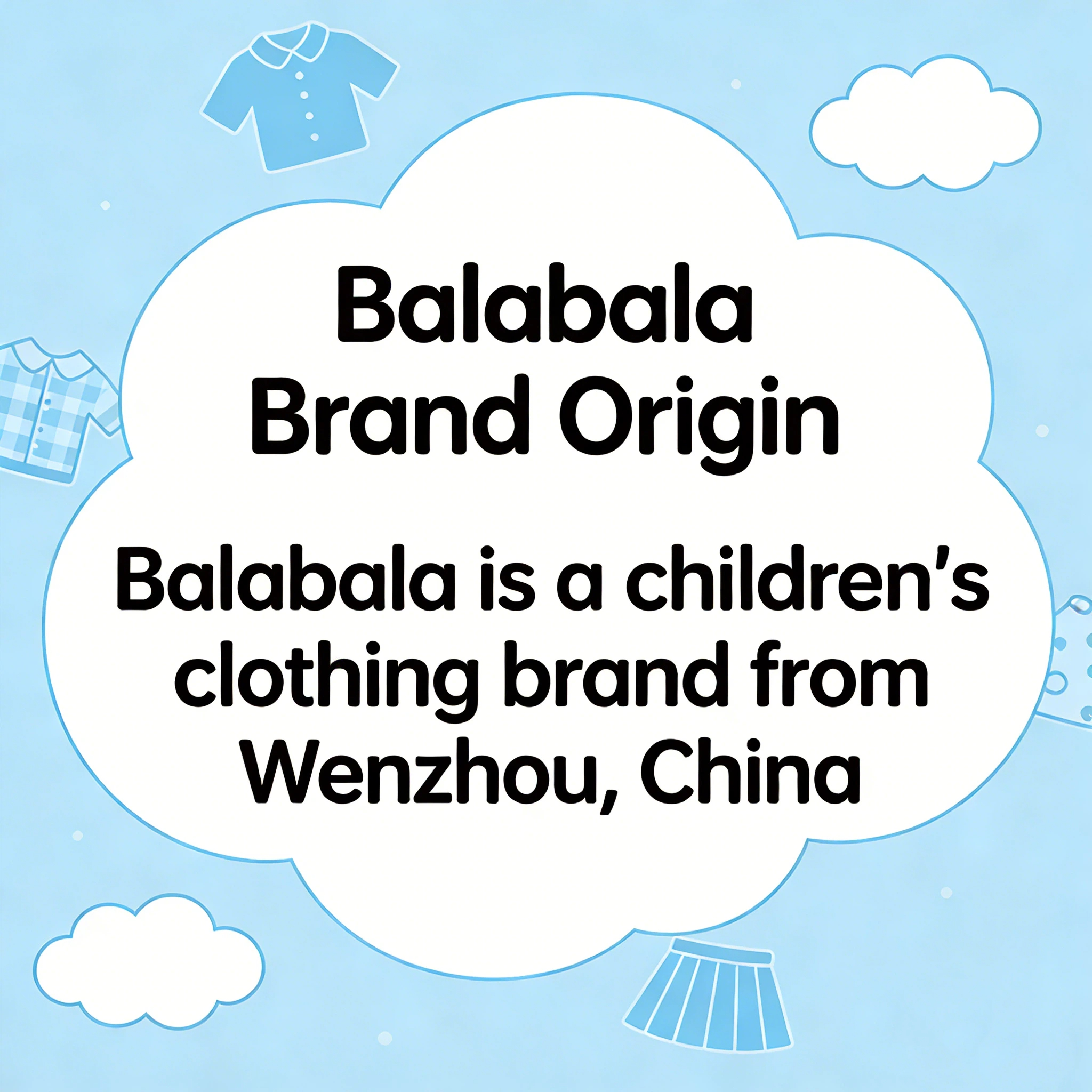 Where is balabala brand from？What age group is Balabala for？