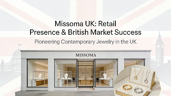 Missoma UK retail presence and British market success
