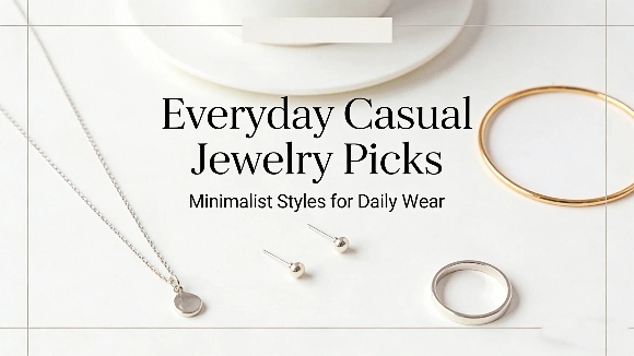 What jewelry is suitable for casual wear everyday picks